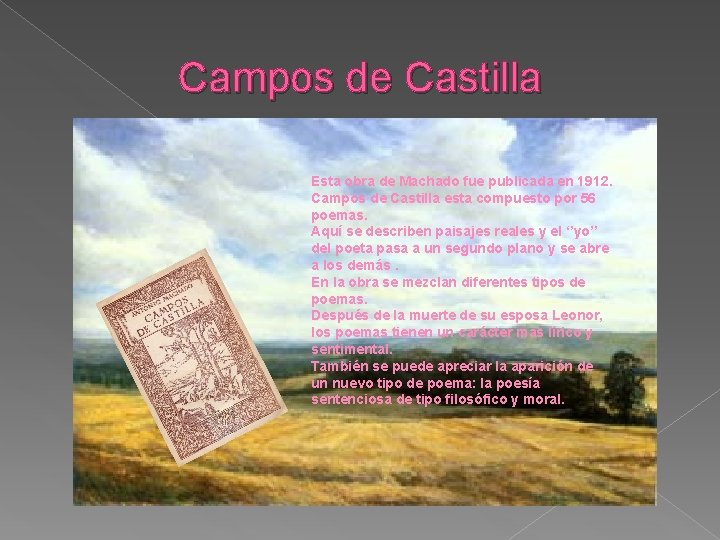 Campos de Castilla Esta obra de Machado fue publicada en 1912. Campos de Castilla