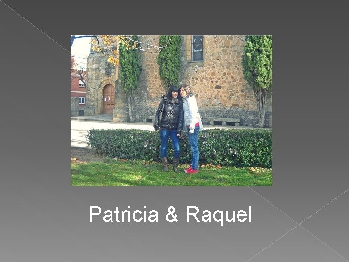 Patricia & Raquel 