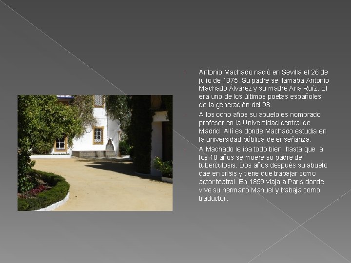 Antonio Machado nació en Sevilla el 26 de julio de 1875. Su padre