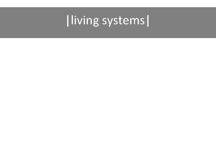 |living systems| 