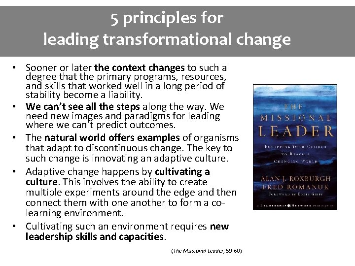 5 principles for leading transformational change • Sooner or later the context changes to