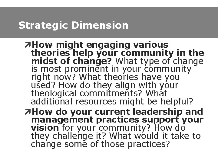 Strategic Dimension How might engaging various theories help your community in the midst of