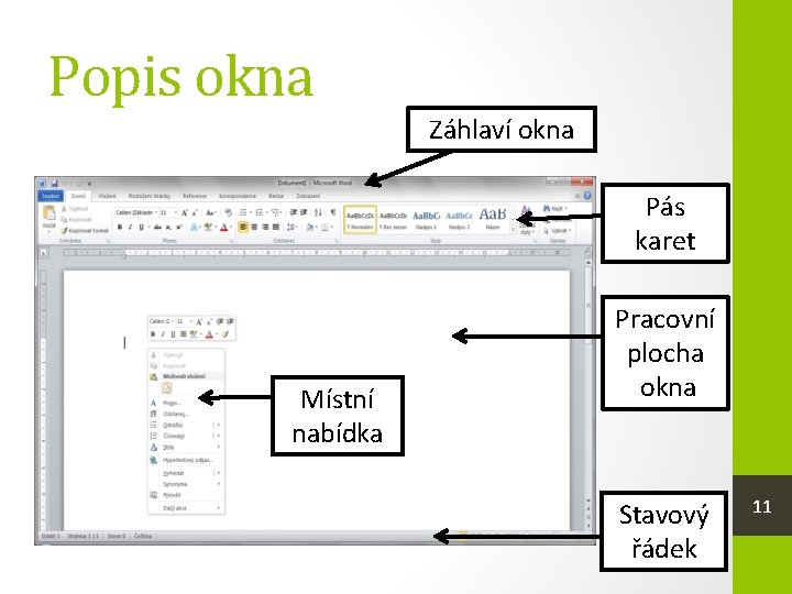 Popis okna Záhlaví okna Pás karet Místní nabídka Pracovní plocha okna Stavový řádek 11