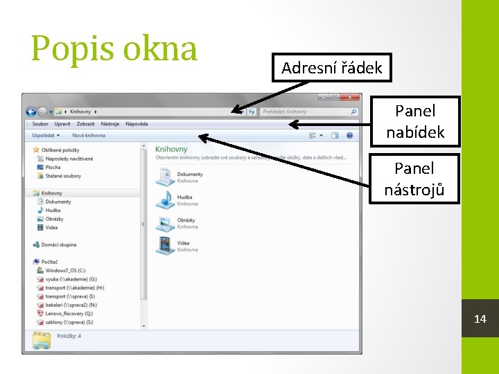 Popis okna Adresní řádek Panel nabídek Panel nástrojů 14 