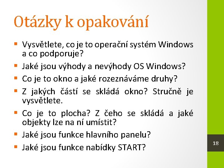 Otázky k opakování § Vysvětlete, co je to operační systém Windows a co podporuje?