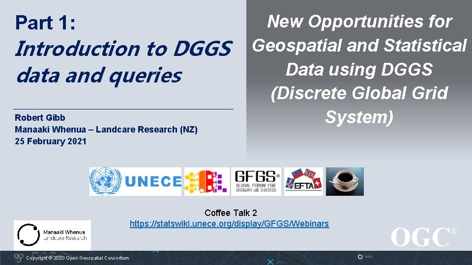 Part 1: Introduction to DGGS data and queries Robert Gibb Manaaki Whenua – Landcare