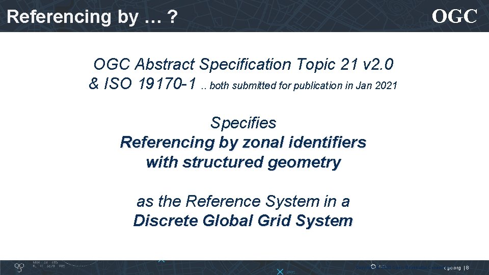 OGC Referencing by … ? OGC Abstract Specification Topic 21 v 2. 0 &