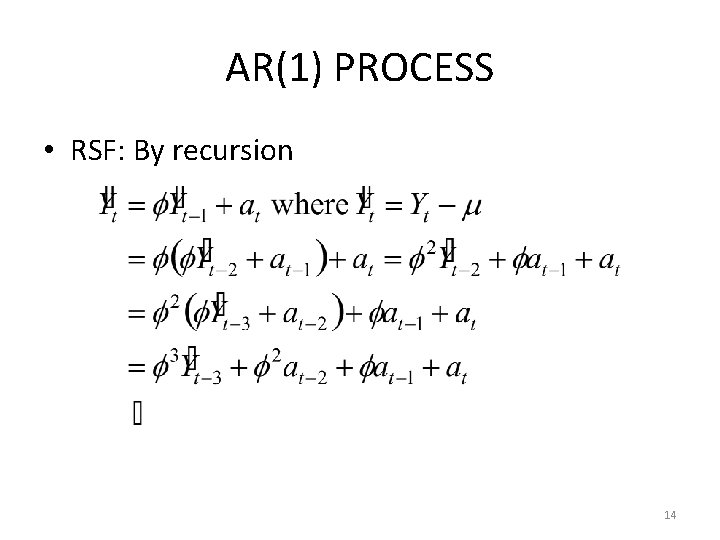 AR(1) PROCESS • RSF: By recursion 14 
