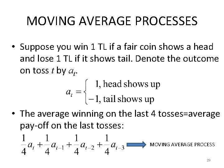 MOVING AVERAGE PROCESSES • Suppose you win 1 TL if a fair coin shows