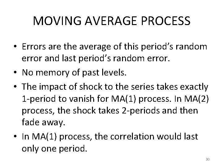 MOVING AVERAGE PROCESS • Errors are the average of this period’s random error and