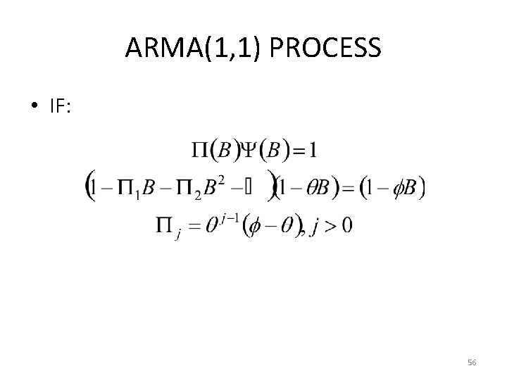 ARMA(1, 1) PROCESS • IF: 56 