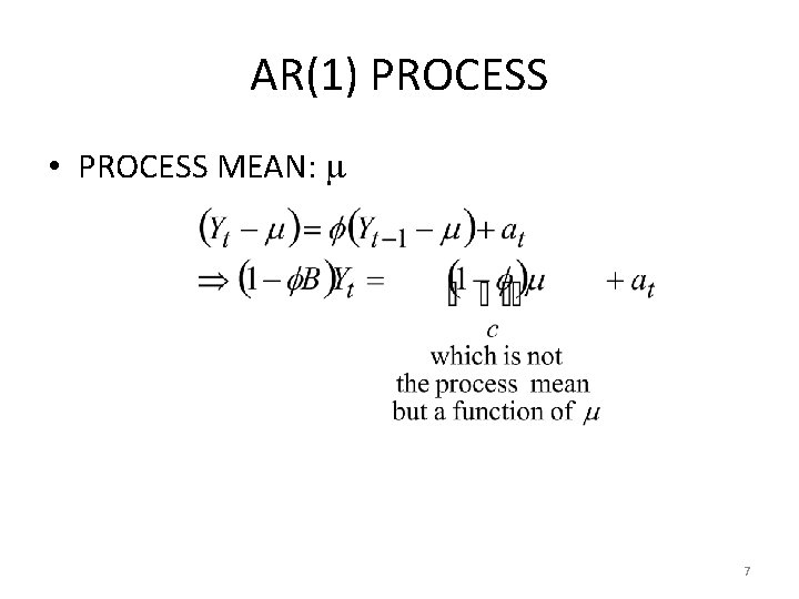AR(1) PROCESS • PROCESS MEAN: 7 