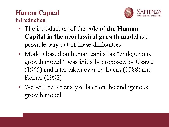 Human Capital introduction • The introduction of the role of the Human Capital in