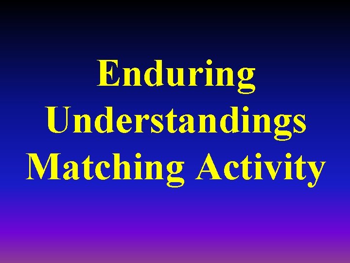 Enduring Understandings Matching Activity 