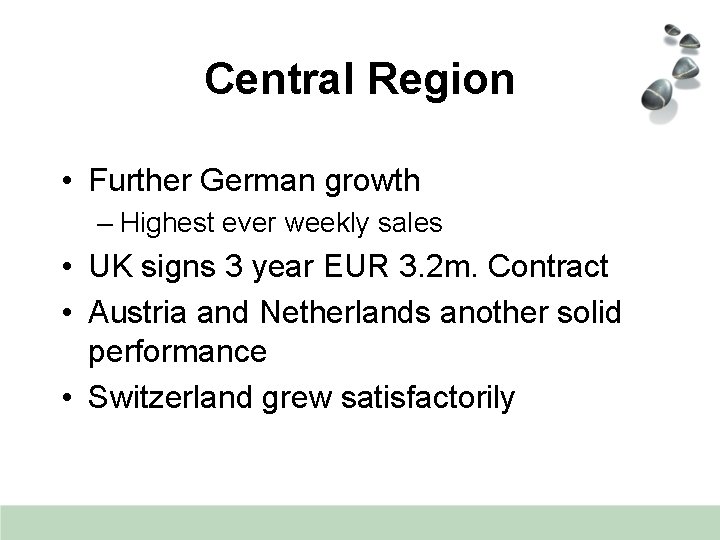 Central Region • Further German growth – Highest ever weekly sales • UK signs