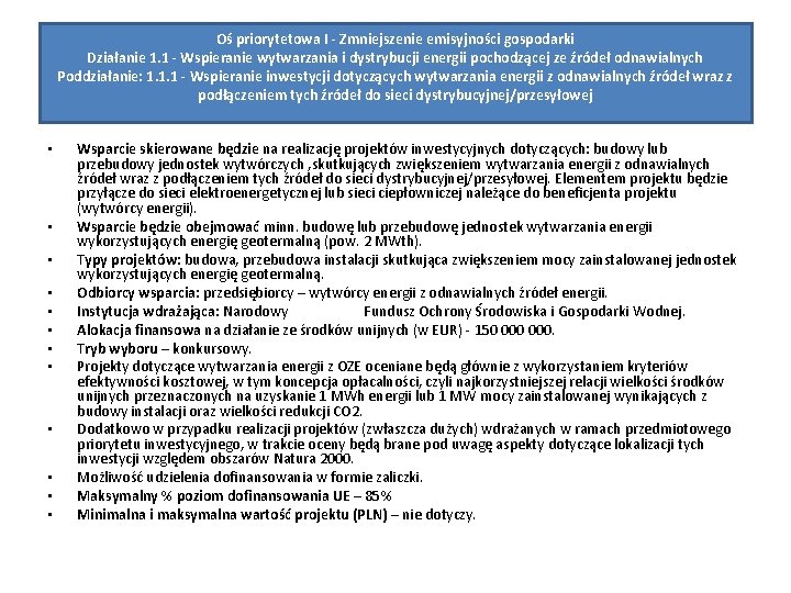 Oś priorytetowa I - Zmniejszenie emisyjności gospodarki Działanie 1. 1 - Wspieranie wytwarzania i