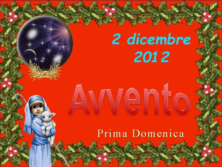 2 dicembre 2012 Prima Domenica 