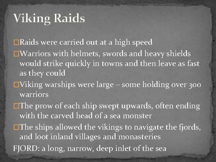 Viking Raids �Raids were carried out at a high speed �Warriors with helmets, swords