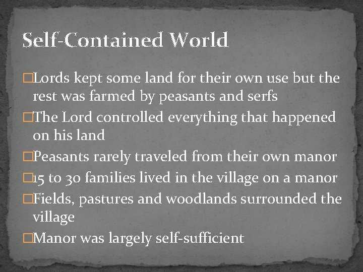 Self-Contained World �Lords kept some land for their own use but the rest was