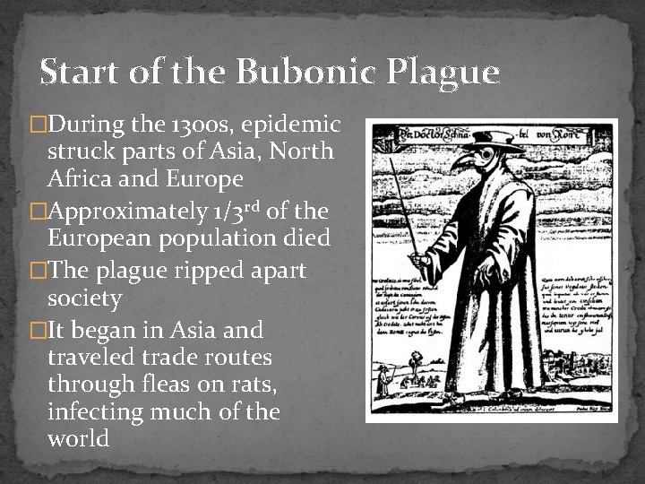 Start of the Bubonic Plague �During the 1300 s, epidemic struck parts of Asia,