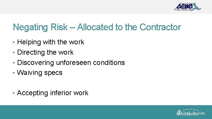 Negating Risk – Allocated to the Contractor • Helping with the work • Directing