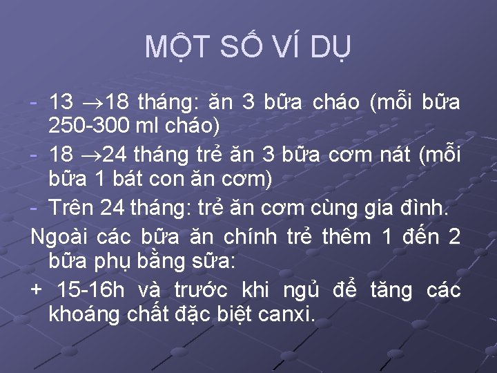 MỘT SỐ VÍ DỤ - 13 18 tháng: ăn 3 bữa cháo (mỗi bữa