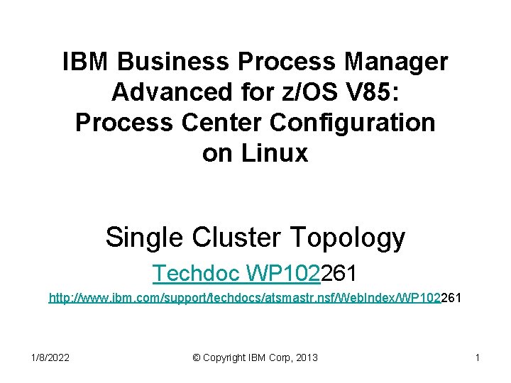 IBM Business Process Manager Advanced for z/OS V 85: Process Center Configuration on Linux