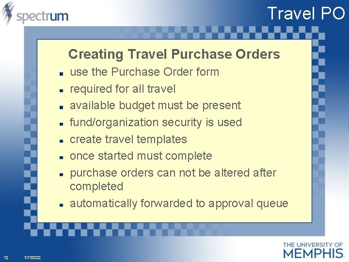 Travel PO Creating Travel Purchase Orders use the Purchase Order form required for all