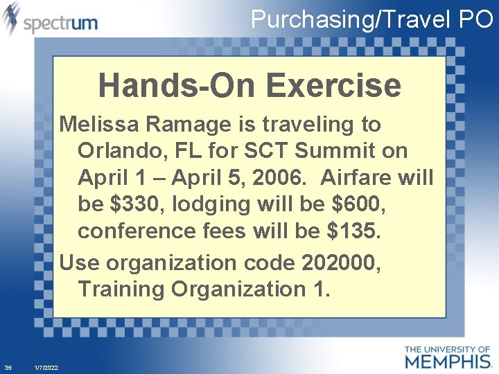 Purchasing/Travel PO Hands-On Exercise Melissa Ramage is traveling to Orlando, FL for SCT Summit
