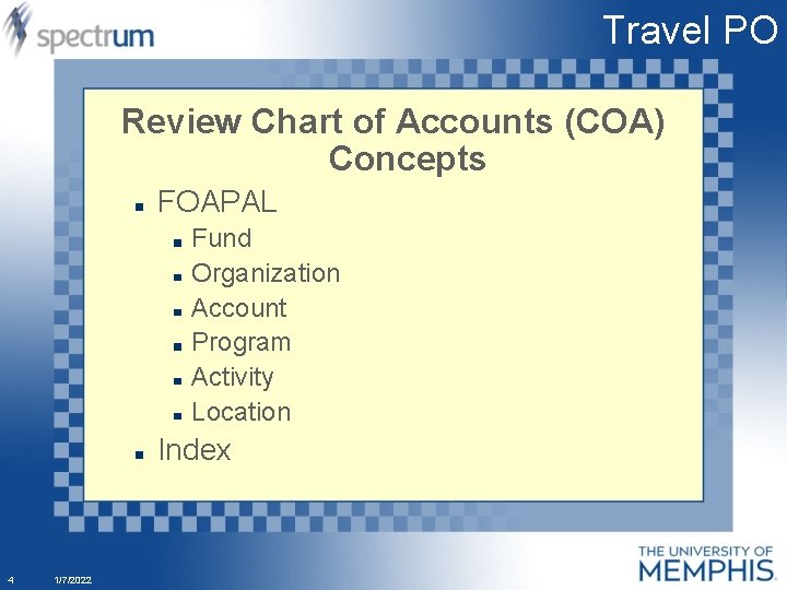 Travel PO Review Chart of Accounts (COA) Concepts FOAPAL Fund Organization Account Program Activity