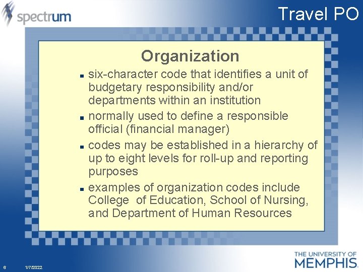 Travel PO Organization six-character code that identifies a unit of budgetary responsibility and/or departments