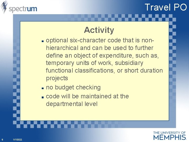 Travel PO Activity optional six-character code that is nonhierarchical and can be used to