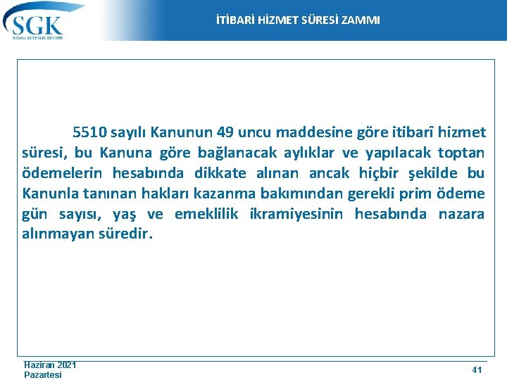 İTİBARİ HİZMET SÜRESİ ZAMMI 5510 sayılı Kanunun 49 uncu maddesine göre itibarî hizmet süresi,