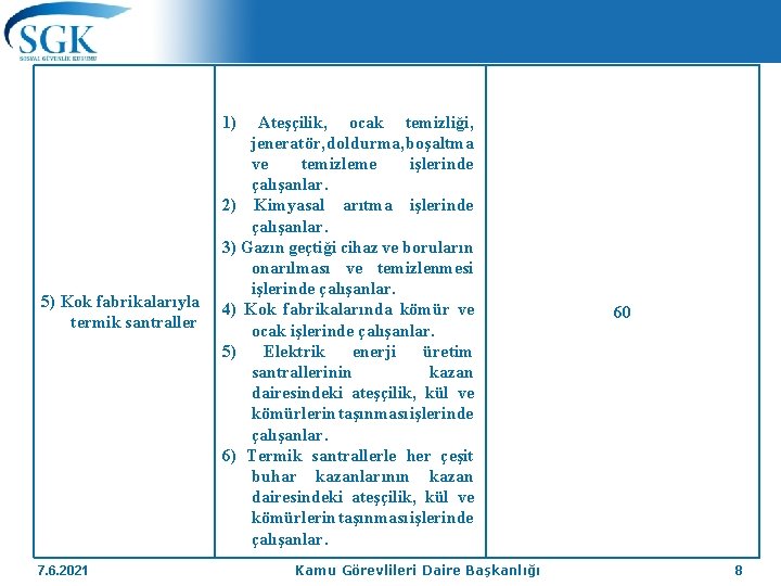 1) 5) Kok fabrikalarıyla termik santraller 7. 6. 2021 Ateşçilik, ocak temizliği, jeneratör, doldurma,