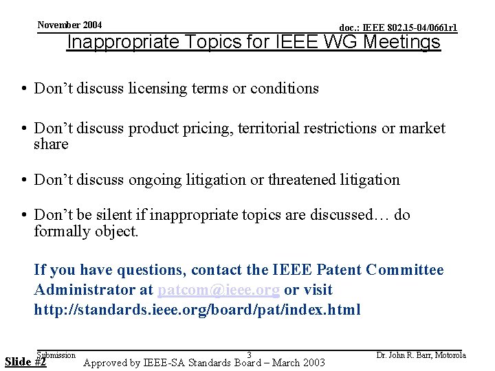 November 2004 doc. : IEEE 802. 15 -04/0661 r 1 Inappropriate Topics for IEEE