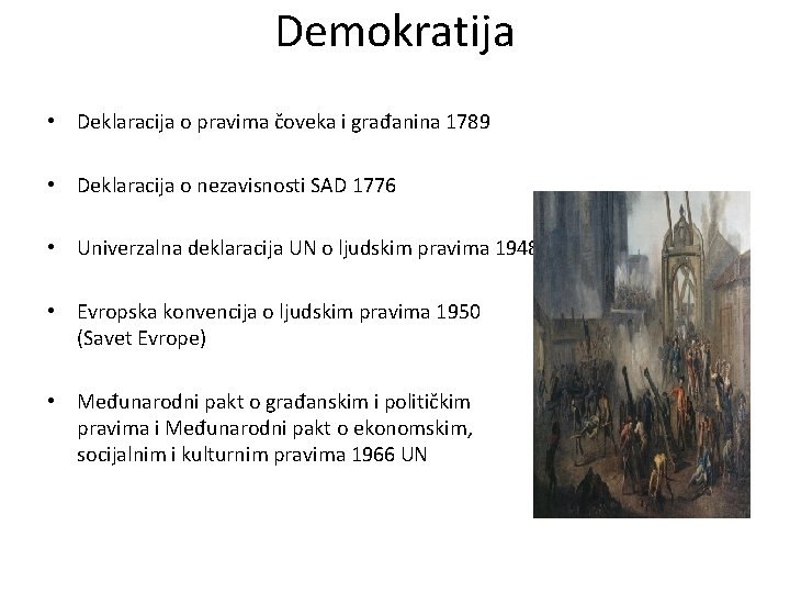 Demokratija • Deklaracija o pravima čoveka i građanina 1789 • Deklaracija o nezavisnosti SAD