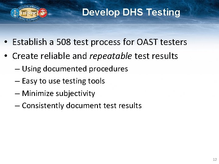 Develop DHS Testing • Establish a 508 test process for OAST testers • Create