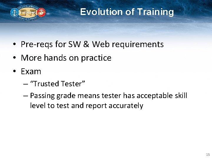 Evolution of Training • Pre-reqs for SW & Web requirements • More hands on