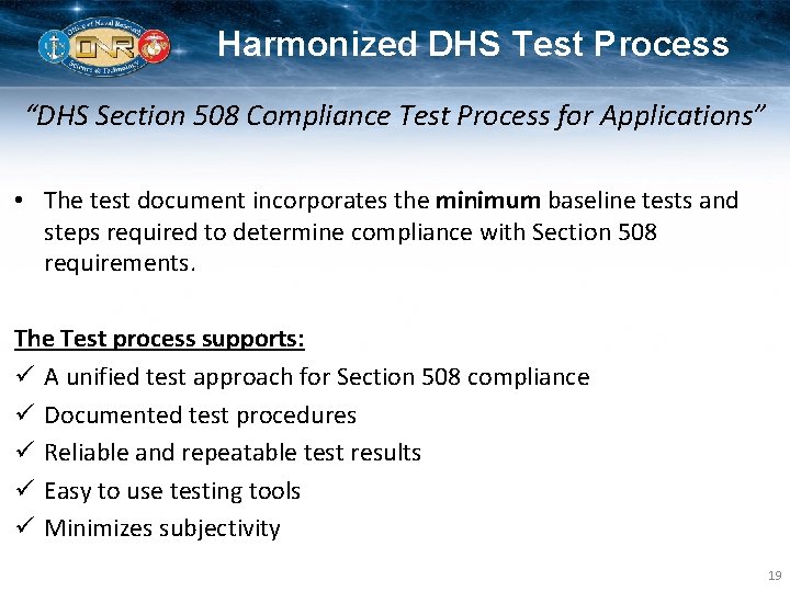 Harmonized DHS Test Process “DHS Section 508 Compliance Test Process for Applications” • The