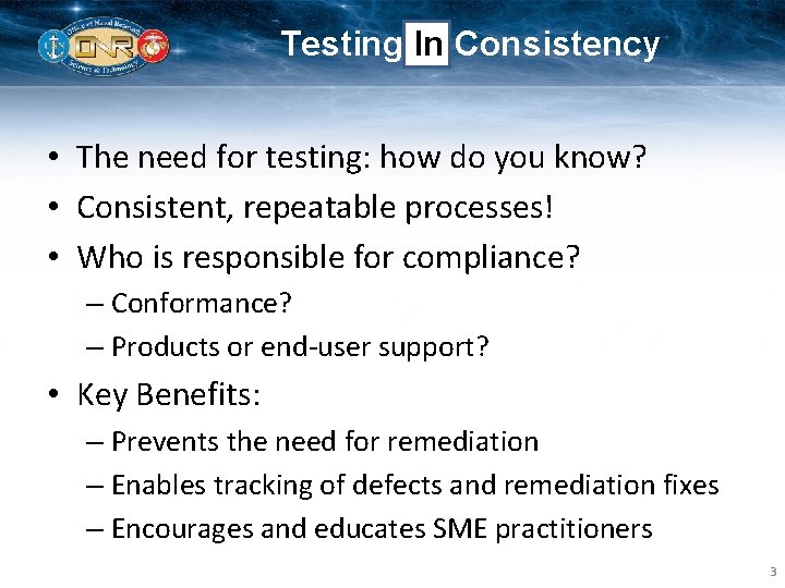 Testing In Consistency • The need for testing: how do you know? • Consistent,