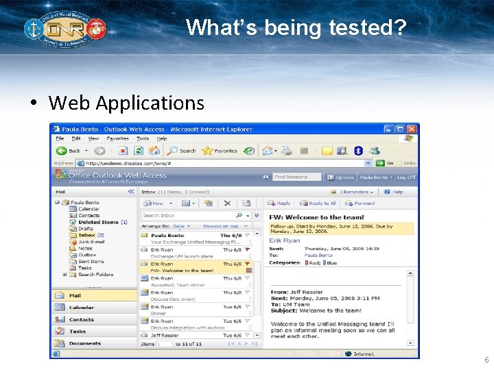 What’s being tested? • Web Applications – Runs in a browser 6 