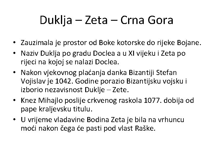 Duklja – Zeta – Crna Gora • Zauzimala je prostor od Boke kotorske do