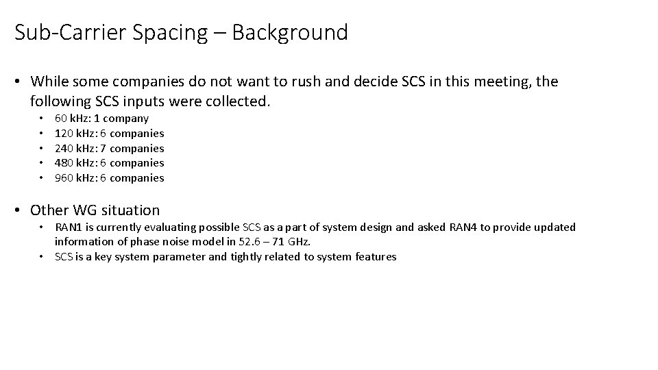 Sub-Carrier Spacing – Background • While some companies do not want to rush and