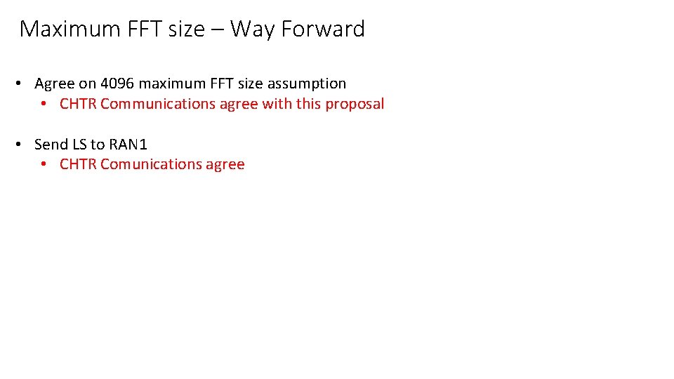 Maximum FFT size – Way Forward • Agree on 4096 maximum FFT size assumption