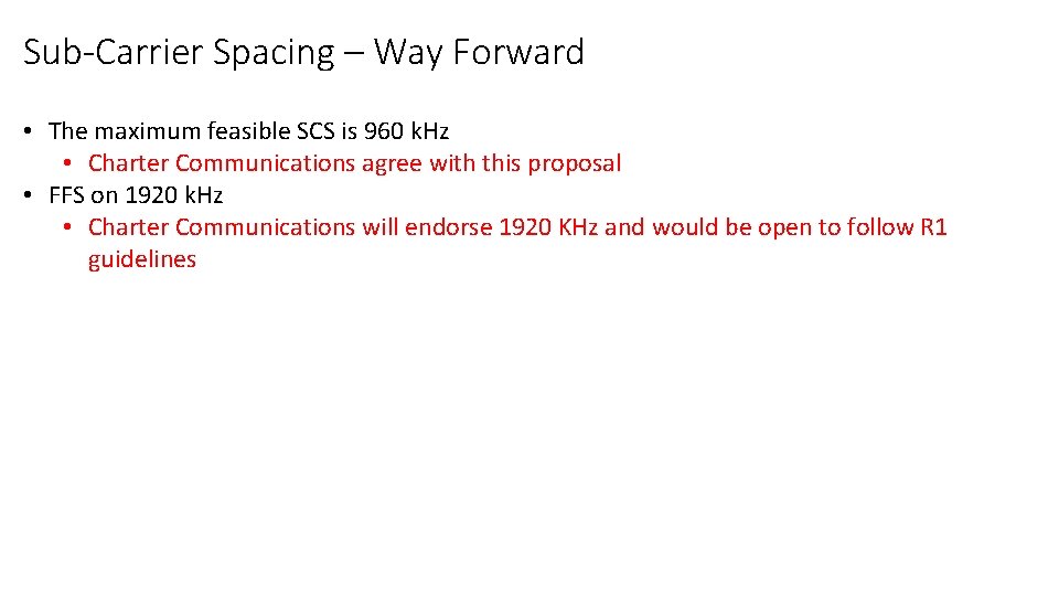 Sub-Carrier Spacing – Way Forward • The maximum feasible SCS is 960 k. Hz