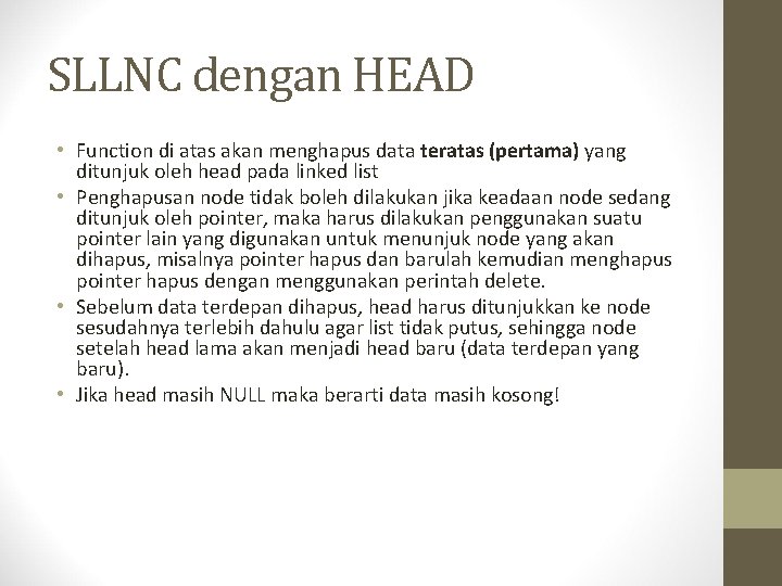 SLLNC dengan HEAD • Function di atas akan menghapus data teratas (pertama) yang ditunjuk