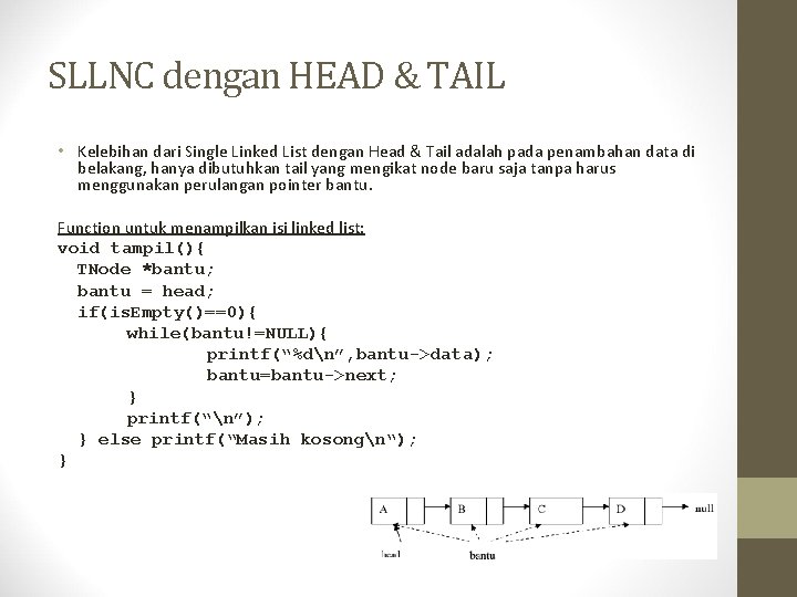 SLLNC dengan HEAD & TAIL • Kelebihan dari Single Linked List dengan Head &