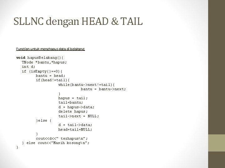 SLLNC dengan HEAD & TAIL Function untuk menghapus data di belakang: void hapus. Belakang(){