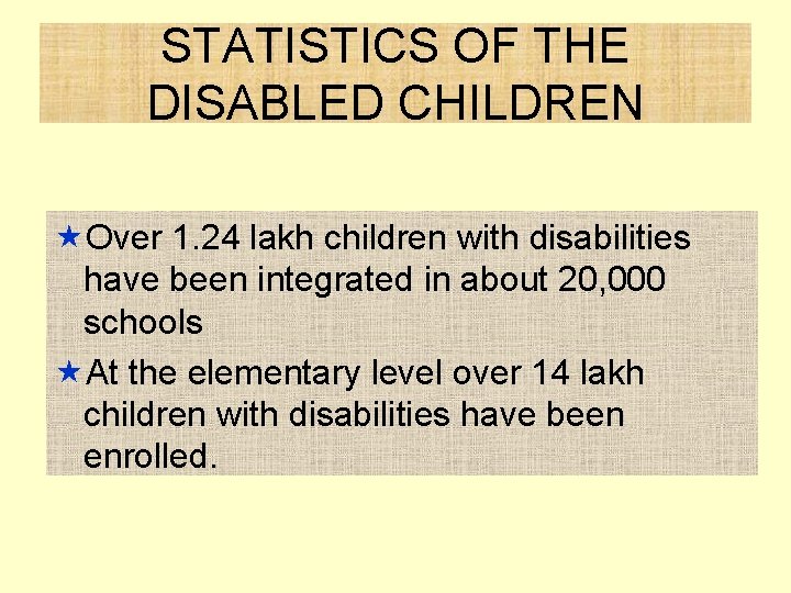 STATISTICS OF THE DISABLED CHILDREN «Over 1. 24 lakh children with disabilities have been