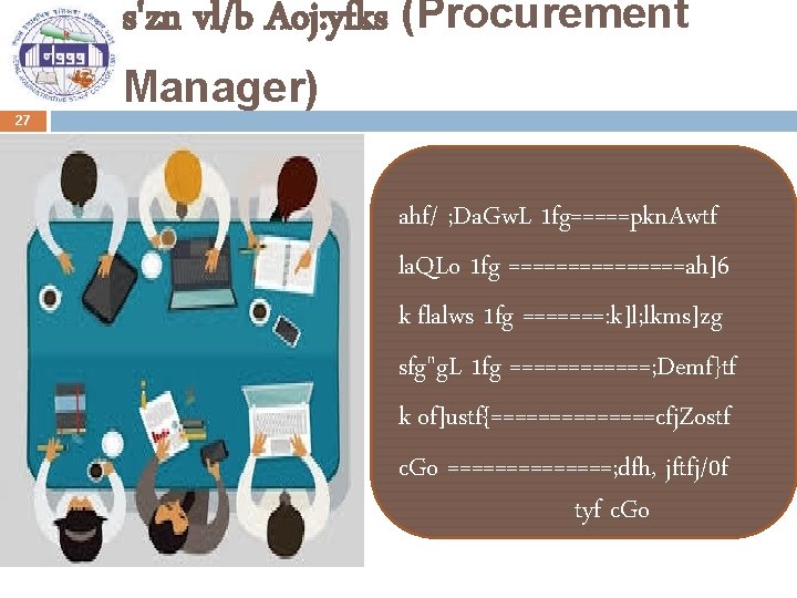 s'zn vl/b Aoj: yfks (Procurement Manager) 27 ahf/ ; Da. Gw. L 1 fg=====pkn.
